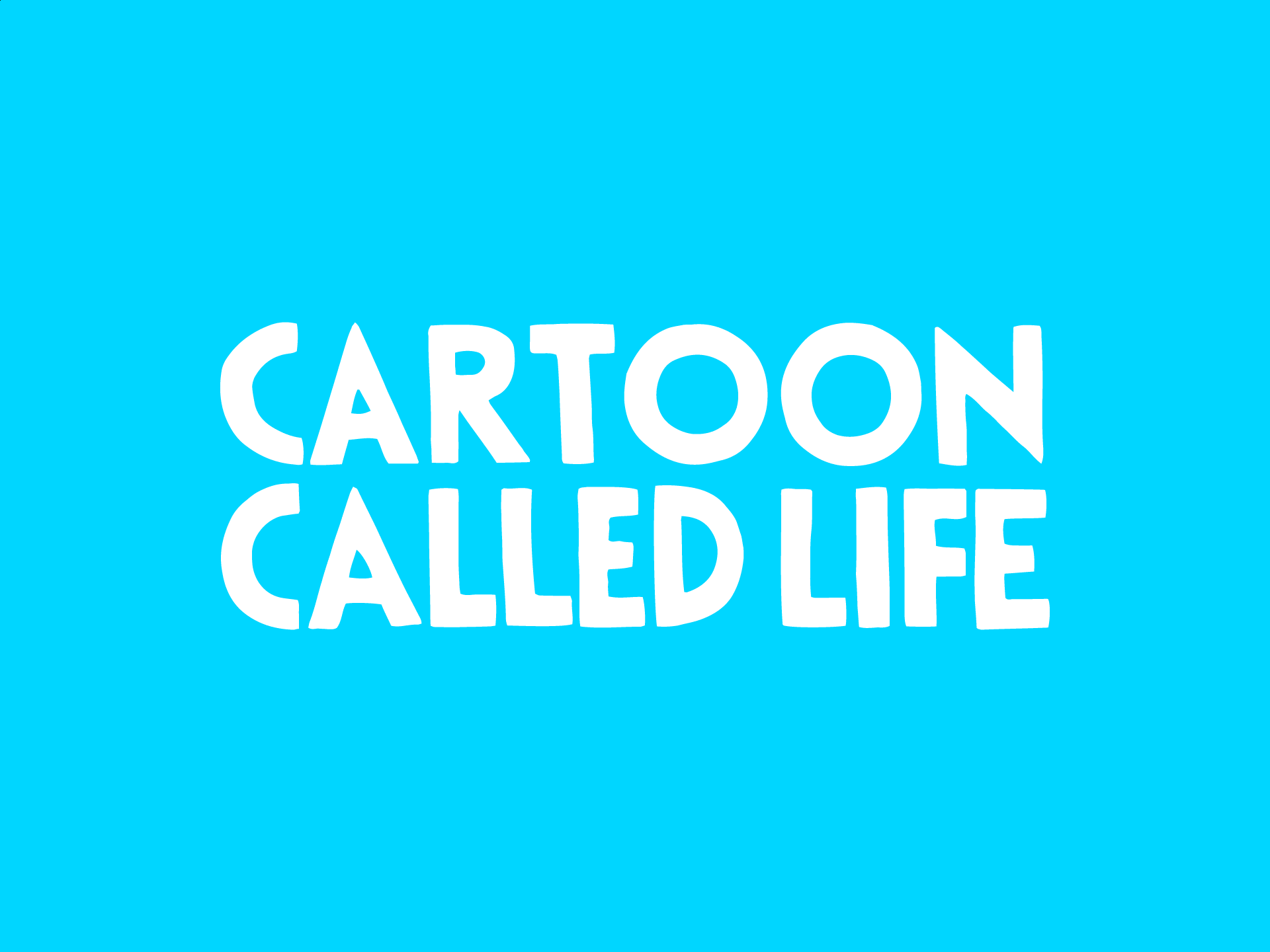 Custom Fonts: Cartoon Called Life